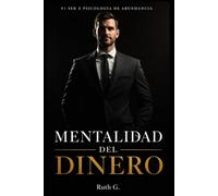 MENTALIDAD DEL DINERO: el verdadero superpoder financiero no es la suerte