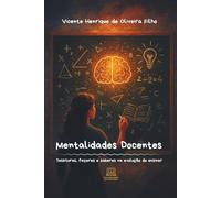 Mentalidades Docentes: Tessituras, fazeres e saberes na evolução do ensinar