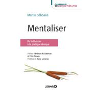 Mentaliser De la théorie à la pratique clinique - Anthony Bateman - De Boeck Supérieur - broché - Essai