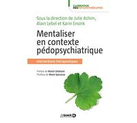 Mentaliser En Contexte Pédopsychiatrique - Interventions Thérapeutiques