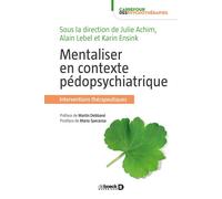 Mentaliser en contexte pédopsychiatrique Interventions thérapeutiques - Martin Debbané - De Boeck Supérieur - broché - Essai