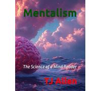 Mentalism: The Science of a Mind Reader