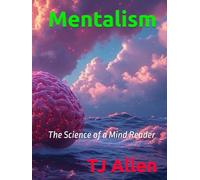 Mentalism: The Science of a Mind Reader