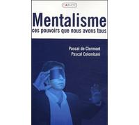 Mentalisme : Ces pouvoirs que nous avons tous