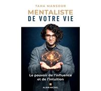 Mentaliste de votre vie Le pouvoir de l'influence et de l'intuition - Taha Mansour - Albin Michel - broché - Guide