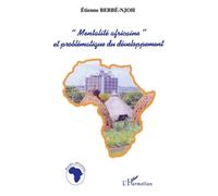 « mentalité africaine » et problématique du développement - Etienne Bebbé-Njoh - L'harmattan - broché - Etude