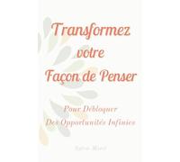 Mentalité de Croissance : Transformez votre façon de penser pour débloquer des opportunités infinies