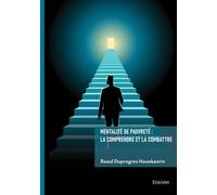 Mentalité de pauvreté : la comprendre et la combattre - Raoul Duprogres Hounkanrin - Edilivre-Aparis - broché - Guide