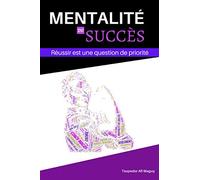 MENTALITE DU SUCCES DE CONSCIENCE: MENTALITE DU SUCCES , Réussir EST UNE QUESTION DE Priorité et Discipline