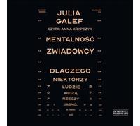 Mentalité scoute Pourquoi certaines personnes voient les choses clairement et d'autres non - Julia Galef (Hörbuch auf Polnisch)