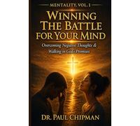 Mentality, (Vol. 1) Winning the Battle for Your Mind:: Overcoming Negative Thoughts & Walking in God's Promises