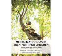 Mentalization-based Treatment for Children: A Time-limited Approach