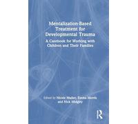 Mentalization-Based Treatment for Developmental Trauma