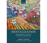 Mentalisation – Utiliser la réflexion pour guérir du trouble de la personnalité limite