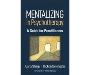 Mentalizing in Psychotherapy by Dickon Bevington Dickon Bevington (Auteur)