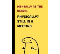 Mentally at the beach. Physically? Still in a meeting: A Funny Overthinking Notebook for Stressed-Out Minds (Humor & Self Care Journal)
