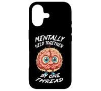 Mentally Held Together by One Thread Humour de Cerveau drôle Coque pour iPhone 17