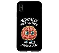 Mentally Held Together by One Thread Humour de Cerveau drôle Coque pour iPhone XS Max