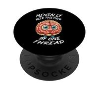 Mentally Held Together by One Thread Humour de Cerveau drôle PopSockets PopGrip Adhésif
