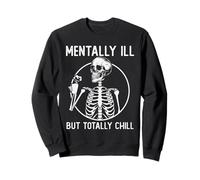 Mentally Ill But Totally Chill Costume d'halloween Squelette Sweatshirt
