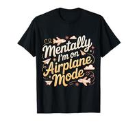 Mentally I'm on Airplane Mode Stress lié au Voyage - T-Shirt