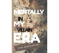 MENTALLY IN MY VILLAIN ERA: Silence, Strategy, and Relentless Self-Discipline: Where Emotions Are Controlled and Goals Are Crushed
