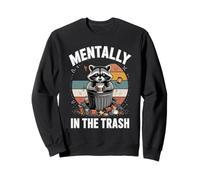 Mentally in The Trash Racoon Trash Panda Humour Sweatshirt