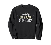 Mentally on A Beach in Costa Rica Souvenir Mignon du Costa Rica Sweatshirt