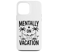 Mentally on Vacation Hamac Tropical Amusant avec Palmiers et Plage Coque pour iPhone 13 Pro Max