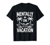 Mentally on Vacation Hamac Tropical Amusant avec Palmiers et Plage T-Shirt