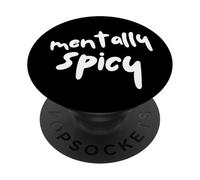 Mentally Spicy Funny Mental Health Humour Sarcastic Citation PopSockets PopGrip Adhésif