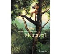 Mentawaï ! Tahnée Juguin (Auteur), Jean-Denis Pendanx (Auteur), Jean-Denis Pendanx (Illustration)