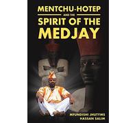 Mentchu-Hotep And The Spirit Of The Medjay