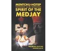 Mentchu-Hotep And The Spirit Of The Medjay