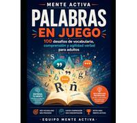 Mente Activa: Palabras en Juego -LIBRO 6: 100 desafíos de vocabulario, comprensión y agilidad verbal para adultos