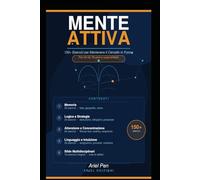 MENTE ATTIVA: 150+ Esercizi per Mantenere il Cervello in Forma dopo i 70 Anni