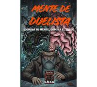MENTE DE DUELISTA: Domina tu mente, domina el juego