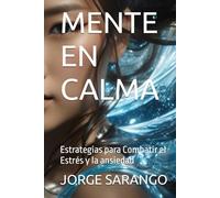 MENTE EN CALMA: Estrategias para Combatir el Estrés y la ansiedad