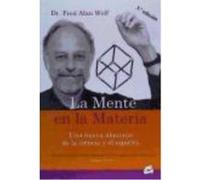 Mente En La Materia, La - WOLF, FRED ALAN Wolf, Fred Alan (Auteur)