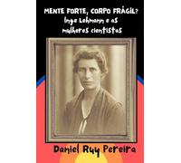 Mente Forte, Corpo Frágil?: Inge Lehmann e as Mulheres Cientistas