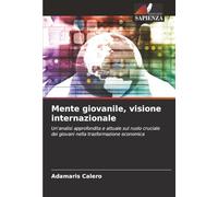 Mente giovanile, visione internazionale: Un'analisi approfondita e attuale sul ruolo cruciale dei giovani nella trasformazione economica