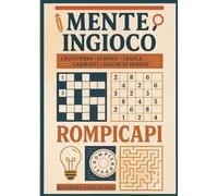 Mente in Gioco: cruciverba - sudoku - labirinti - giochi di parole
