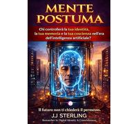 MENTE POSTUMA: Protocollo per l’Eredità Digitale e la Conservazione del Sé nell’Era Algoritmica