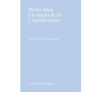 Mente Sana: Un Diario de Fe y Santificación: Historias de una vida plena en la fe