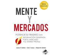Mente y mercados: Potencie su trading con información generada por el mercado y el Market Profile