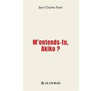 M'entends-tu, Akiko ? - Jean-Charles Fonti - Le Lys Bleu - broché - Poésie