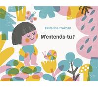 M'entends-tu ? - Ekaterina Trukhan - Palomita - cartonné - Album jeunesse