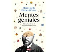 Mentes geniales / Brilliant Minds: Cómo funciona el cerebro de los artistas