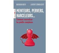 Menteurs, pervers, harceleurs... Marwan Mery (Auteur), Laurent Combalbert (Auteur)