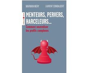 Menteurs, pervers, harceleurs... Marwan Mery (Auteur), Laurent Combalbert (Auteur)